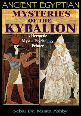 Book cover for Ancient Egyptian Mysteries of the Kybalion
