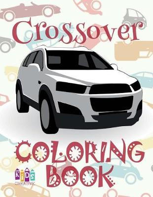 Book cover for &#9996; Crossover &#9998; Coloring Book Cars &#9998; 1 Coloring Books for Kids &#9997; (Coloring Book Enfants) Kids Ages 4-8