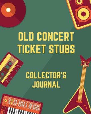 Cover of Old Concert Ticket Stubs Collector's Journal