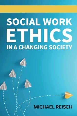 Cover of Social Work Ethics in a Changing Society