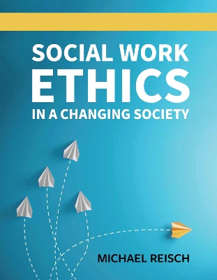 Book cover for Social Work Ethics in a Changing Society