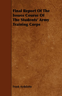 Book cover for Final Report Of The Issues Course Of The Students' Army Training Corps