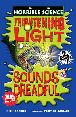 Book cover for Horrible Science Collections:Frightening Light And Sounds Dreadful (NE)