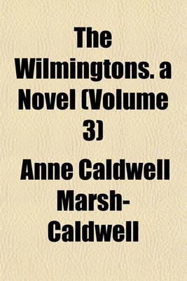 Book cover for The Wilmingtons. a Novel (Volume 3)