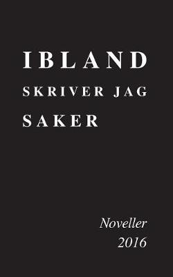 Book cover for Ibland skriver jag saker