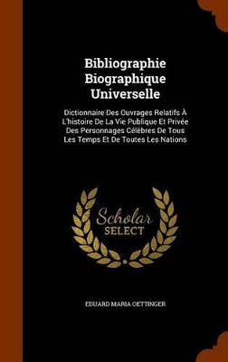 Book cover for Bibliographie Biographique Universelle