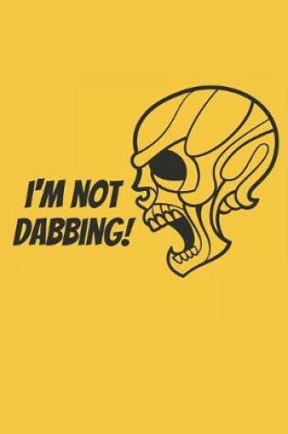 Cover of I'm Not Dabbing