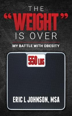 Book cover for The "Weight" Is Over