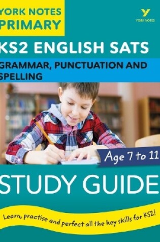 Cover of English SATs Grammar, Punctuation and Spelling Study Guide: York Notes for KS2