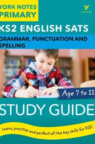 Cover of English SATs Grammar, Punctuation and Spelling Study Guide: York Notes for KS2