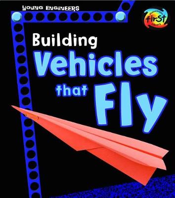 Cover of Building Vehicles That Fly