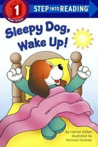 Cover of Sleepy Dog, Wake Up!