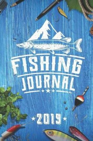 Cover of Fishing Journal 2019, 110 Pages, 8.5 X 11