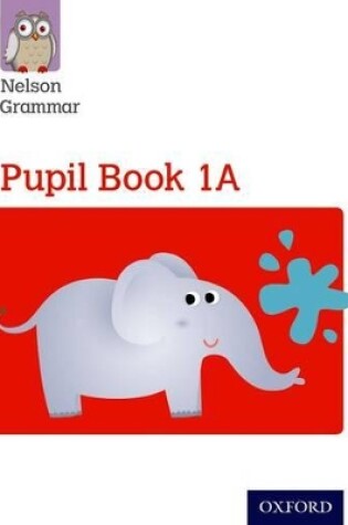 Cover of Nelson Grammar: Pupil Book 1A/B Year 1/P2 Pack of 30