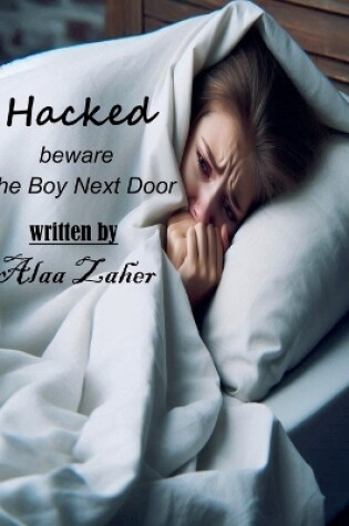 Cover of Hacked - Beware the Boy Next Door