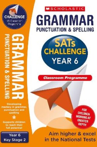 Cover of Grammar, Punctuation and Spelling Challenge Classroom Programme Pack (Year 6)