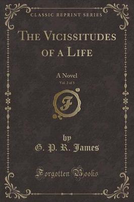 Book cover for The Vicissitudes of a Life, Vol. 2 of 3