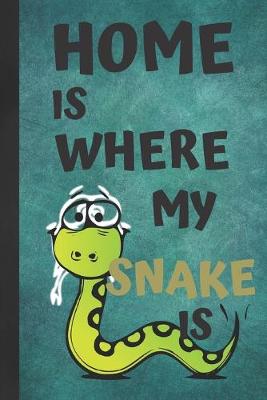 Book cover for Home Is Where My Snake Is