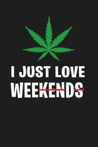 Cover of I Just Love Weekends