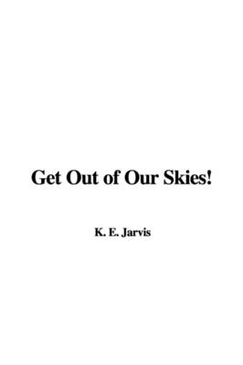 Book cover for Get Out of Our Skies!