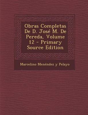 Book cover for Obras Completas de D. Jose M. de Pereda, Volume 12 - Primary Source Edition