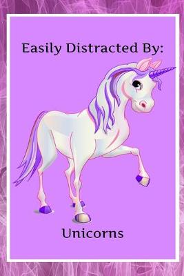 Book cover for EASILY Distracted By Unicorns