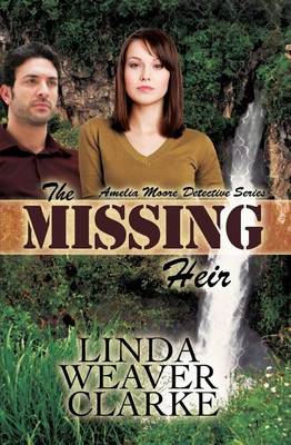 The Missing Heir by Linda Weaver Clarke