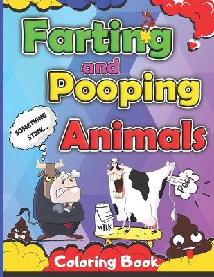 Book cover for Farting and Pooping Animals Coloring Book