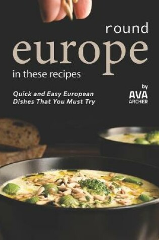 Cover of Round Europe in These Recipes