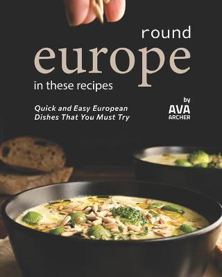 Book cover for Round Europe in These Recipes