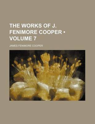 Book cover for The Works of J. Fenimore Cooper (Volume 7)