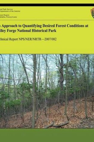 Cover of An Approach to Quantifying Desired Forest Conditions at Valley Forge National Historical Park