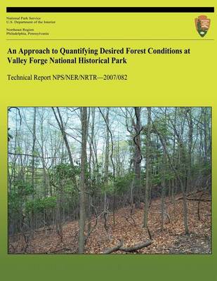 Cover of An Approach to Quantifying Desired Forest Conditions at Valley Forge National Historical Park