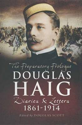 Book cover for The Preparatory Prologue: Douglas Haig