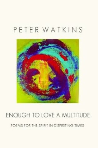 Cover of ENOUGH TO LOVE A MULTITUDE