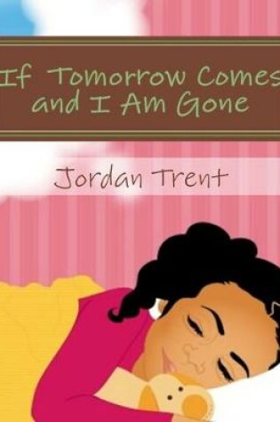 Cover of If Tomorrow Comes and I Am Gone