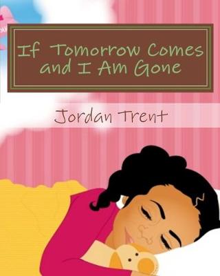 Book cover for If Tomorrow Comes and I Am Gone