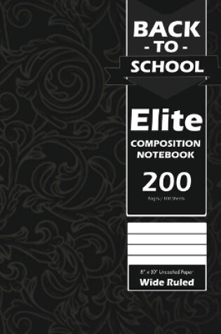 Cover of Back To School Elite Notebook, Wide Ruled Lined 8 x 10 Inch, Grade School, Students, Large 100 Sheet Notebook Black