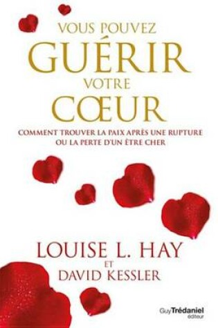 Cover of Vous Pouvez Guerir Votre Coeur