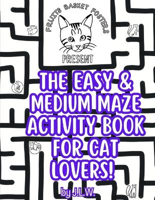 Book cover for The Easy & Medium Maze Activity Book for Cat Lovers