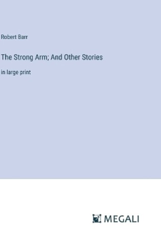 Cover of The Strong Arm; And Other Stories