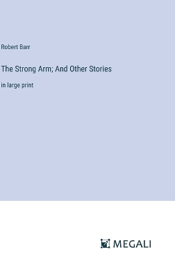 Book cover for The Strong Arm; And Other Stories