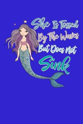 Book cover for She Is Tossed By The Waves But Does Not Sink