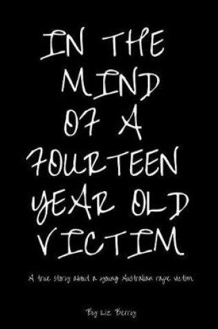 Cover of In the mind of a fourteen year old victim