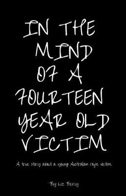 Book cover for In the mind of a fourteen year old victim