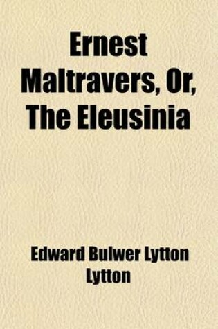 Cover of Ernest Maltravers or the Eleusinia