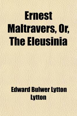 Book cover for Ernest Maltravers or the Eleusinia