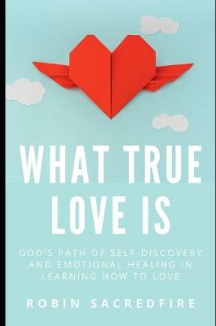 Cover of What True Love Is