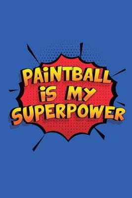 Book cover for Paintball Is My Superpower