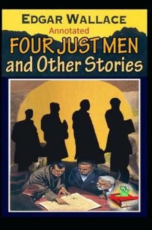 Cover of The Four Just Men Original Edition (Annotated)